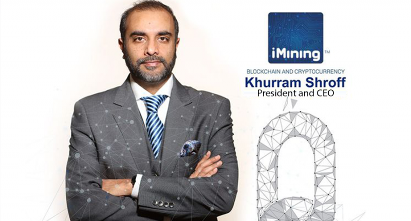 iMining - Khurram Shroff, Chairman and CEO.